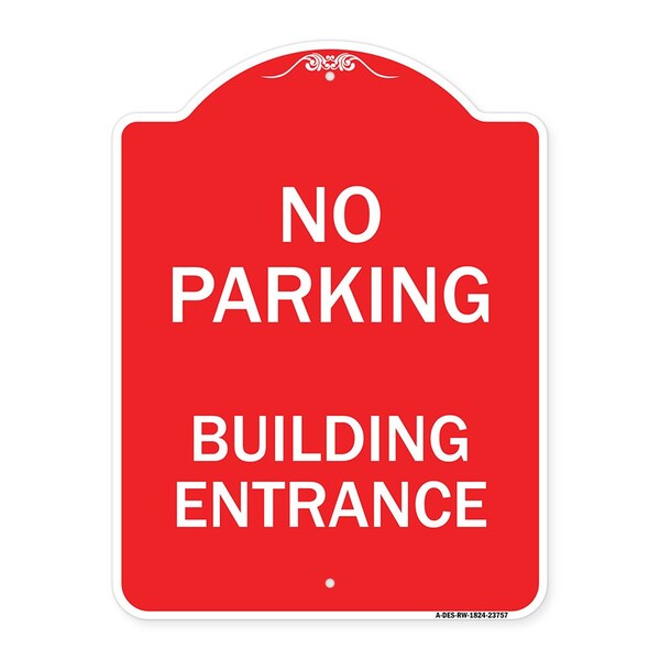 Signmission Designer Series No Parking Building Entrance, Red & White Aluminum Sign, 18" x 24", RW-1824-23757 A-DES-RW-1824-23757 - main